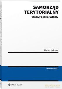 Samorząd terytorialny Pionowy podział władzy - Hubert Izdebski [KSIĄŻKA]