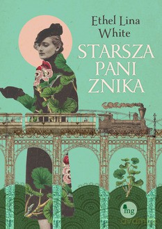 Starsza pani znika - Ethel Lina White [KSIĄŻKA]