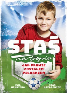 Staś na tropie. Jak prawie zostałem piłkarzem - Ewa Winnicka [KSIĄŻKA]