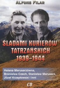Śladami kurierów tatrzańskich 1939-1944 - Alfons Filar [KSIĄŻKA]