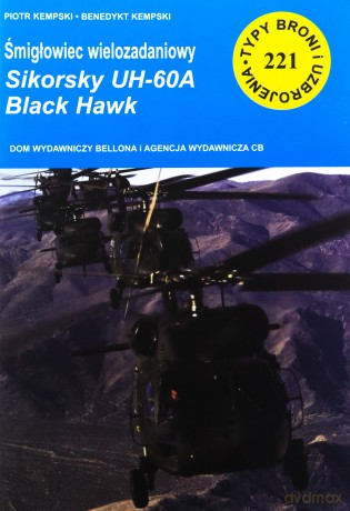 Śmigłowiec wielozadaniowy Sikorsky UH-60A Black Hawk TBiU 221 - P. Kempski, B. Kempski [KSIĄŻKA]