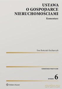 Ustawa o gospodarce nieruchomościami Kom w.6/2020 - Ewa Bończak-Kucharczyk [KSIĄŻKA]
