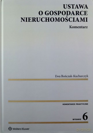 Ustawa o gospodarce nieruchomościami Kom w.6/2020 - Ewa Bończak-Kucharczyk [KSIĄŻKA]