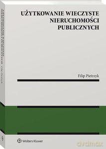 Użytkowanie wieczyste nieruchomości publicznych - Filip Pietrzyk [KSIĄŻKA]