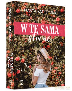 W tę samą stronę - Marta Radomska [KSIĄŻKA]