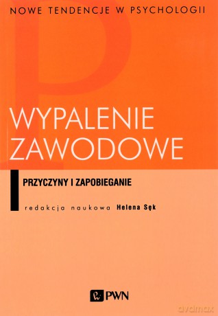 Wypalenie zawodowe Przyczyny i zapobieganie [KSIĄŻKA]