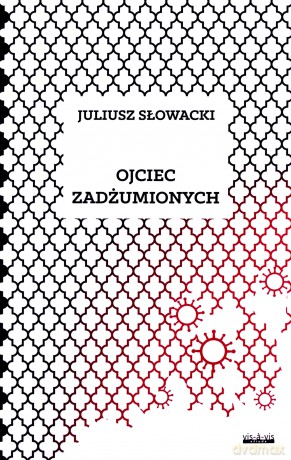 Ojciec zadżumionych - Juliusz Słowacki [KSIĄŻKA]