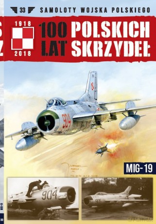 100 lat polskich skrzydeł (Tom 33) MIG-19 [KSIĄŻKA]