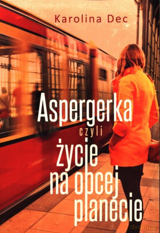 Aspergerka - Karolina Dec [KSIĄŻKA]