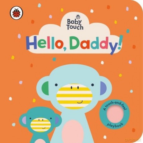 Baby Touch Hello Daddy! [KSIĄŻKA]