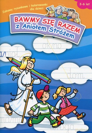 Bawmy się razem z Aniołem Stróżem [KSIĄŻKA]