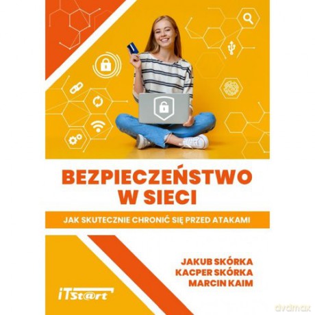 Bezpieczeństwo w sieci [KSIĄŻKA]