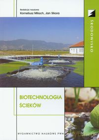 Biotechnologia ścieków [KSIĄŻKA]