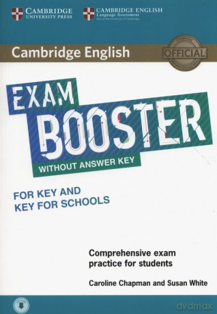 Cambridge English Exam Booster for Key and Key for Schools Comprehensive Exam Practice for Students - Caroline Chapman, Susan White [KSIĄŻKA]