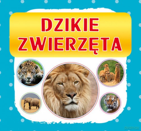 Dzikie zwierzęta [KSIĄŻKA]