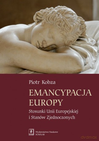 Emancypacja Europy - Piotr Kobza [KSIĄŻKA]