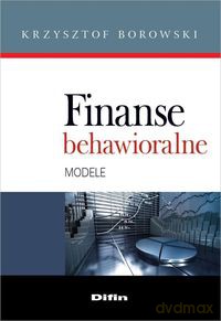 Finanse behawioralne - Krzysztof Borowski [KSIĄŻKA]