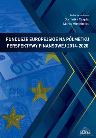 Fundusze europejskie na półmetku perspektywy finansowej 2014-2020 [KSIĄŻKA]