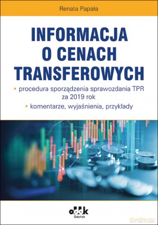 Informacja o cenach transferowych - Renata Papała [KSIĄŻKA]