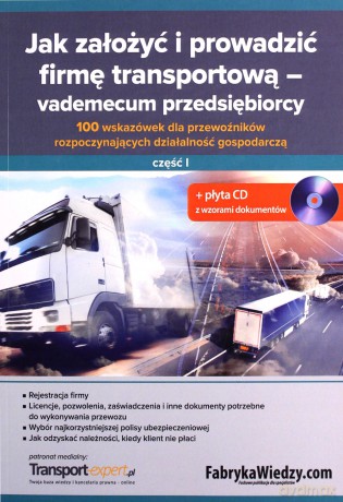 Jak założyć i prowadzić firmę transportową - vademecum przedsiębiorcy [KSIĄŻKA]