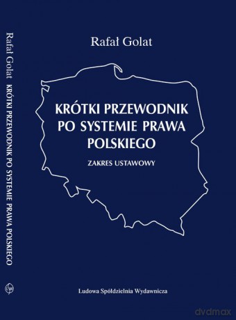 Krótki przewodnik po systemie prawa polskiego - Rafał Golat [KSIĄŻKA]