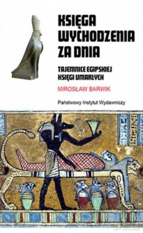 Księga wychodzenia za dnia - Mirosław Barwik [KSIĄŻKA]