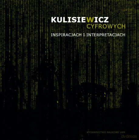 Kulisiewicz w cyfrowych inspiracjach i interpretacjach - Maciej Gużniczak [KSIĄŻKA]