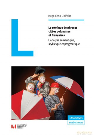 Le comique de phrases autonymiques polonaises et françaises - Magdalena Lipińska [KSIĄŻKA]