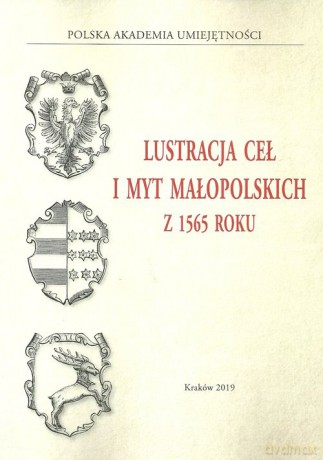 Lustracja ceł i myt małopolskich z 1565 roku - Bożenna Wyrozumska [KSIĄŻKA]