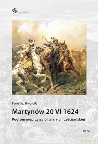 Martynów 20 VI 1624 - Paweł Skworoda [KSIĄŻKA]