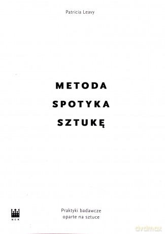 Metoda spotyka sztukę. - Patricia Leavy [KSIĄŻKA]