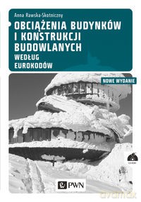 Obciążenia budynków i konstrukcji budowlanych według Eurokodów - Anna Rawska-Skotniczny [KSIĄŻKA]