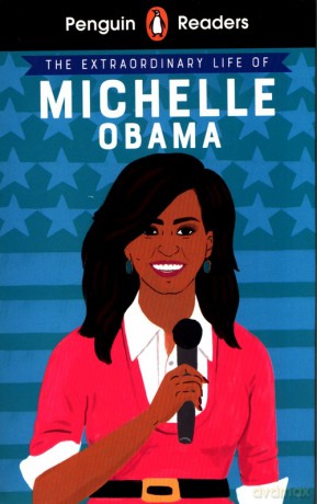 Penguin Reader Level 3 The Extraordinary Life of Michelle Obama [KSIĄŻKA]
