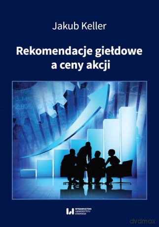 Rekomendacje giełdowe a ceny akcji - Jakub Keller [KSIĄŻKA]