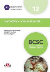 Siatkówka i ciało szkliste. BCSC 12. Seria Basic and Clinical Science Course [KSIĄŻKA]