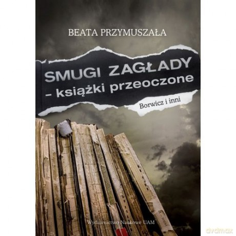 Smugi Zagłady książki przeoczone Borwicz i inni - Beata Przymuszała [KSIĄŻKA]