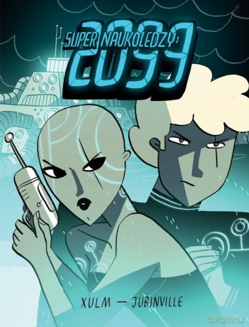 Super Naukoledzy: 2099 - Brett Jubinville [KOMIKS]