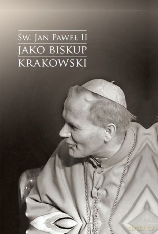 Św. Jan Paweł II jako biskup krakowski - Jacek Urban [KSIĄŻKA]