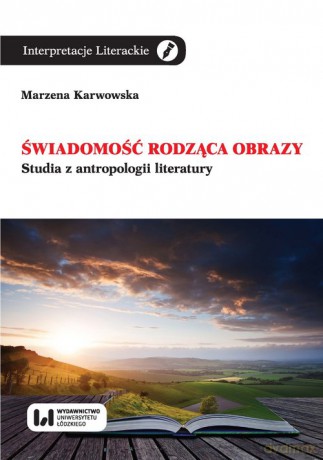 Świadomość rodząca obrazy - Marzena Karwowska [KSIĄŻKA]