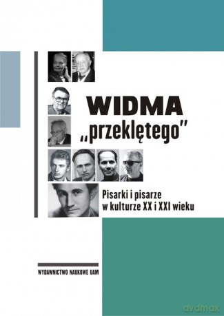 Widma "przeklętego" Pisarki i pisarze w kulturze XX i XXI wieku - Grzegorz Pertek, Redakcja Przymuszała Beata - [KSIĄŻKA]