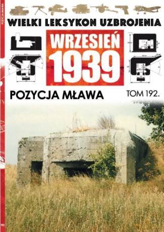 Wielki Leksykon Uzbrojenia Wrzesień 1939 (Tom 192) Pozycja Mława [KSIĄŻKA]