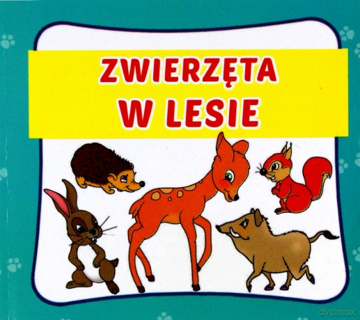 Zwierzęta w lesie [KSIĄŻKA]