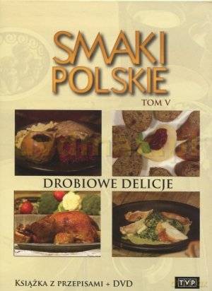 Smaki Polskie Tom 5: Drobiowe delicje [KSIĄŻKA]+[DVD]