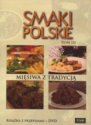 Smaki Polskie Tom 3: Mięsiwa z tradycją [KSIĄŻKA]+[DVD]