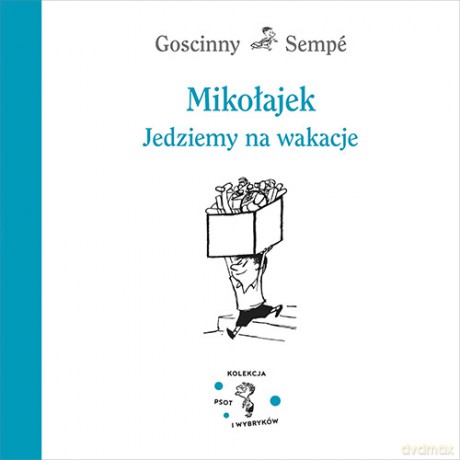 Mikołajek. Jedziemy na wakacje - Rene Goscinny, Jean-Jacques Sempe [KSIĄŻKA]