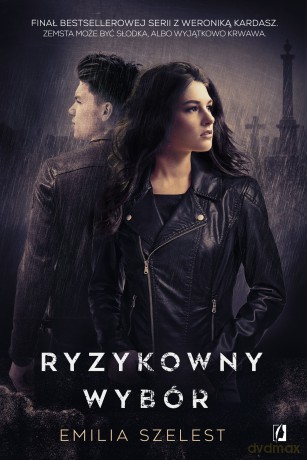 Ryzykowny wybór - Emilia Szelest [KSIĄŻKA]
