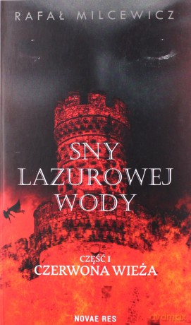 Sny lazurowej wody - Rafał Milcewicz [KSIĄŻKA]
