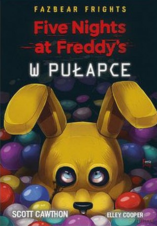 W pułapce. Five Nights at Freddy's - Scott Cawthon [KSIĄŻKA]