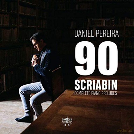 Daniel Pereira: 90 Scriabin Complete Piano Preludes [2CD]