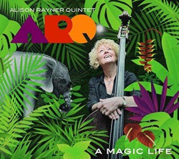 Arq (Alison Rayner Quintet): A Magic Life [CD]